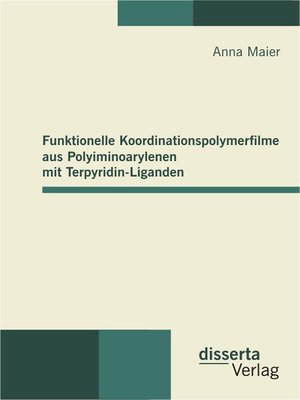 cover image of Funktionelle Koordinationspolymerfilme aus Polyiminoarylenen mit Terpyridin-Liganden